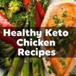 Healthy Keto Chicken Recipes