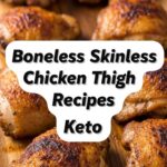 Boneless Skinless Chicken Thigh Recipes Keto