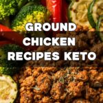 Ground Chicken Recipes Keto