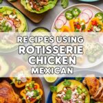 Recipes Using Rotisserie Chicken Mexican
