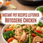 Instant Pot Recipes Using Leftover Rotisserie Chicken