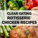 Clean Eating Rotisserie Chicken Recipes