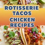 Rotisserie Tacos Chicken Recipes