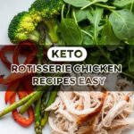 Keto Rotisserie Chicken Recipes Easy