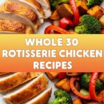 Whole 30 Rotisserie Chicken Recipes