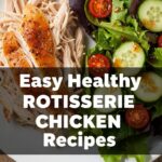 Easy Healthy Rotisserie Chicken Recipes