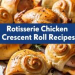 Rotisserie Chicken Crescent Roll Recipes