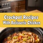 Crockpot Recipes With Rotisserie Chicken