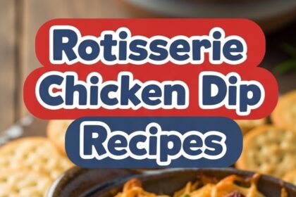 Rotisserie Chicken Dip Recipes