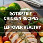 Rotisserie Chicken Recipes Leftover Healthy