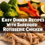Easy Dinner Recipes With Shredded Rotisserie Chicken