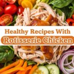 Healthy Recipes With Rotisserie Chicken