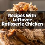 Recipes With Leftover Rotisserie Chicken