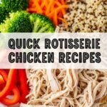 Quick Rotisserie Chicken Recipes