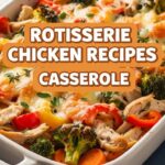 Rotisserie Chicken Recipes Casserole