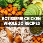 Rotisserie Chicken Whole 30 Recipes