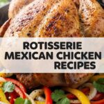 Rotisserie Mexican Chicken Recipes
