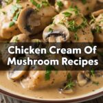 Chicken Cream Of Mushroom Recipes