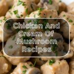 Chicken And Cream Of Mushroom Recipes