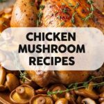 Chicken Mushroom Recipes