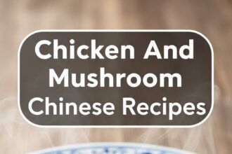 Chicken And Mushroom Chinese Recipes