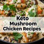 Keto Mushroom Chicken Recipes