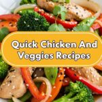 Quick Chicken And Veggies Recipes