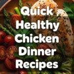 Quick Healthy Chicken Dinner Recipes