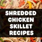 Shredded Chicken Skillet Recipes