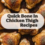Quick Bone In Chicken Thigh Recipes