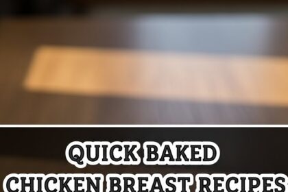 Quick Baked Chicken Breast Recipes
