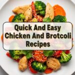 Quick And Easy Chicken And Broccoli Recipes