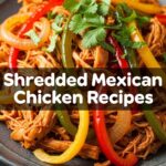 Shredded Mexican Chicken Recipes