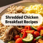 Shredded Chicken Breakfast Recipes