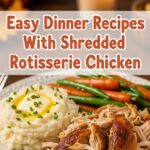 Easy Dinner Recipes With Shredded Rotisserie Chicken
