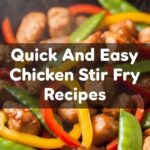 Quick And Easy Chicken Stir Fry Recipes