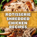 Rotisserie Shredded Chicken Recipes