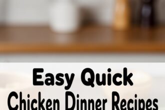 Easy Quick Chicken Dinner Recipes