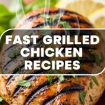 Fast Grilled Chicken Recipes