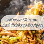 Leftover Chicken And Cabbage Recipes