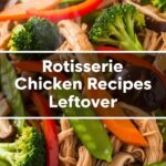 Rotessiere Chicken Recipes Leftover