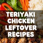 Teriyaki Chicken Leftover Recipes