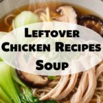 Leftover Chicken Recipes Soup