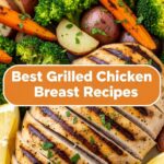 Best Grilled Chicken Breast Recipes