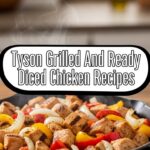 Tyson Grilled And Ready Diced Chicken Recipes