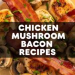 Chicken Mushroom Bacon Recipes