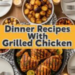 Dinner Recipes With Grilled Chicken