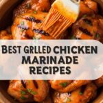 Best Grilled Chicken Marinade Recipes