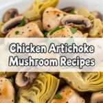 Chicken Artichoke Mushroom Recipes