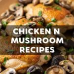 Chicken N Mushroom Recipes